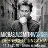 KERIGMA vinde bilete la concertul MICHAEL W. SMITH -- Debrecen, Ungaria -- 11.11.2010